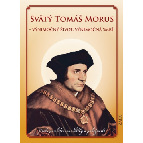 Svätý Tomáš Morus – Výnimočný život, výnimočná smrť